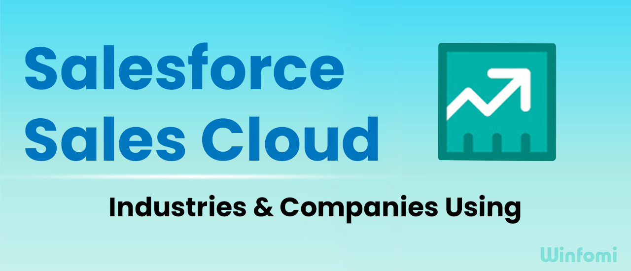 Salesforce Sales Cloud Implementation Industries and Companies